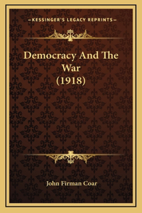 Democracy And The War (1918)