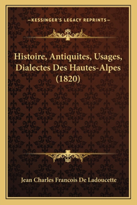 Histoire, Antiquites, Usages, Dialectes Des Hautes-Alpes (1820)