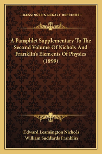 A Pamphlet Supplementary To The Second Volume Of Nichols And Franklin's Elements Of Physics (1899)