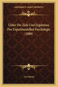 Ueber Die Ziele Und Ergebnisse Der Experimentellen Psychologie (1888)