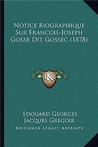 Notice Biographique Sur Francois-Joseph Gosse Dit Gossec (1878)