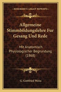 Allgemeine Stimmbildungslehre Fur Gesang Und Rede