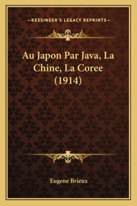Au Japon Par Java, La Chine, La Coree (1914)