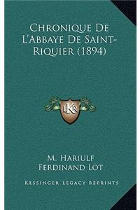 Chronique De L'Abbaye De Saint-Riquier (1894)