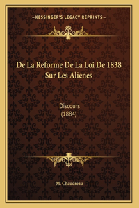 De La Reforme De La Loi De 1838 Sur Les Alienes