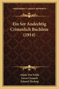 Ein Ser Andechtig Cristenlich Buchlein (1914)