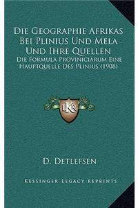 Die Geographie Afrikas Bei Plinius Und Mela Und Ihre Quellen