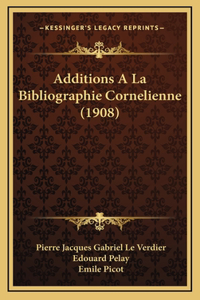 Additions A La Bibliographie Cornelienne (1908)
