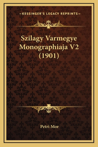 Szilagy Varmegye Monographiaja V2 (1901)