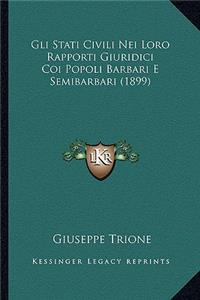 Gli Stati Civili Nei Loro Rapporti Giuridici Coi Popoli Barbari E Semibarbari (1899)