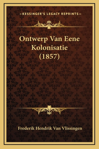 Ontwerp Van Eene Kolonisatie (1857)