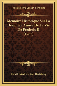 Memoire Historique Sur La Dernilere Annee De La Vie De Frederic II (1787)