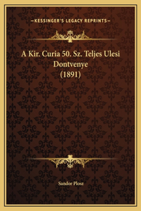 A Kir. Curia 50. Sz. Teljes Ulesi Dontvenye (1891)