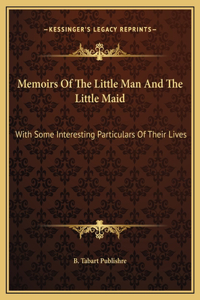 Memoirs Of The Little Man And The Little Maid