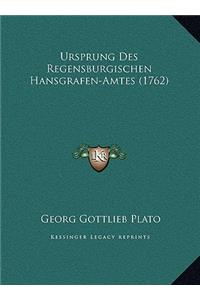 Ursprung Des Regensburgischen Hansgrafen-Amtes (1762)