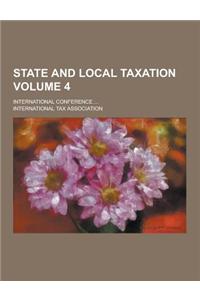 State and Local Taxation; International Conference ... Volume 4