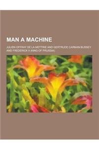 Man a Machine