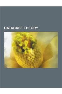 Database Theory: Database, Relational Database, Entity-Attribute-Value Model, Temporal Database, Database Model, Conjunctive Query, Dat