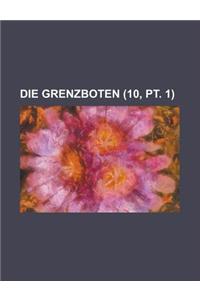 Die Grenzboten (10, PT. 1)