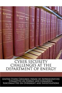Cyber Security Challenges at the Department of Energy