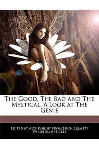 The Good, the Bad and the Mystical, a Look at the Genie