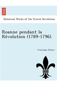 Roanne Pendant La Re Volution (1789-1796).