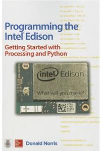 Programming the Intel Edison: Getting Started with Processing and Python