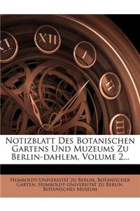 Notizblatt Des Konigl. Botanischen Gartens Und Muzeums Zu Berlin, II. Band, NR. 11-20