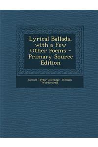 Lyrical Ballads, with a Few Other Poems