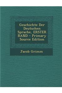 Geschichte Der Deutschen Sprache, Erster Band