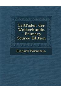 Leitfaden Der Wetterkunde.