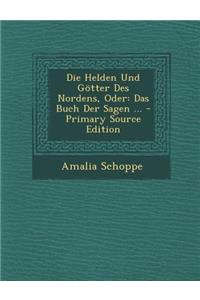 Die Helden Und Gotter Des Nordens, Oder