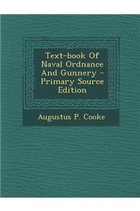Text-Book of Naval Ordnance and Gunnery - Primary Source Edition