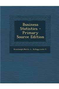 Business Statistics - Primary Source Edition