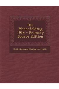 Der Marnefeldzug 1914 - Primary Source Edition