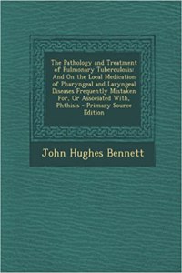The Pathology and Treatment of Pulmonary Tuberculosis