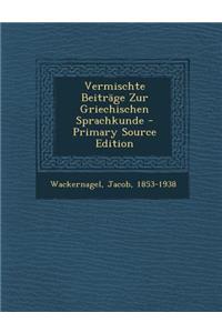 Vermischte Beitrage Zur Griechischen Sprachkunde