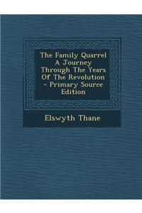 The Family Quarrel a Journey Through the Years of the Revolution