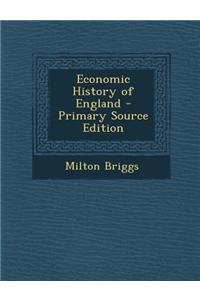 Economic History of England - Primary Source Edition