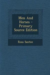 Men and Horses - Primary Source Edition