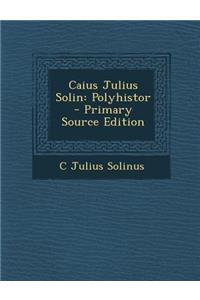 Caius Julius Solin: Polyhistor