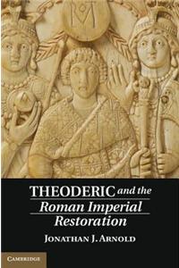 Theoderic and the Roman Imperial Restoration