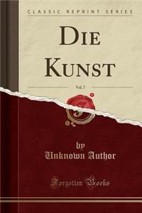 Die Kunst, Vol. 7 (Classic Reprint)