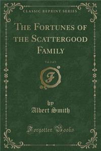 The Fortunes of the Scattergood Family, Vol. 2 of 3 (Classic Reprint)