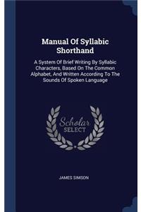 Manual Of Syllabic Shorthand