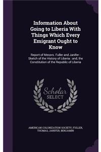 Information About Going to Liberia With Things Which Every Emigrant Ought to Know