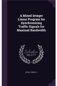 Mixed Integer Linear Program for Synchronizing Traffic Signals for Maximal Bandwidth