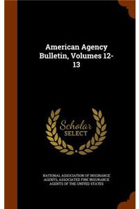 American Agency Bulletin, Volumes 12-13
