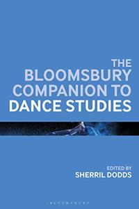 Bloomsbury Companion to Dance Studies