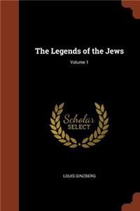 The Legends of the Jews; Volume 1